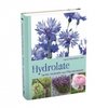 Hydrolate, Sanfte Heilkräfte aus Pflanzenwasser